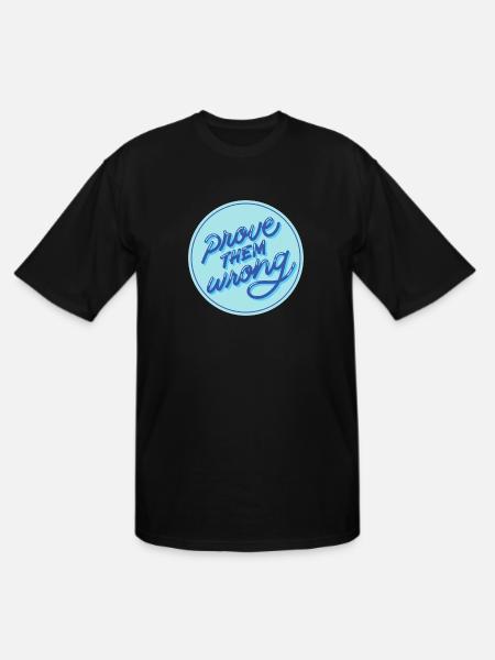 Prove them wrong - Men's Tall T-Shirt - black