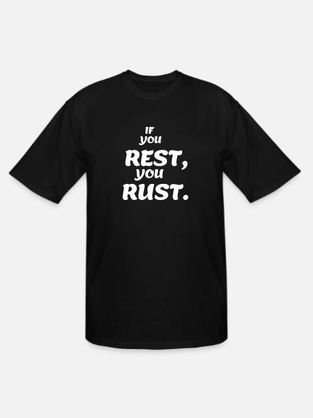 If You Rest - Men's Tall T-Shirt - black