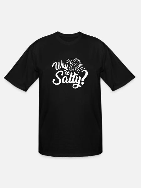 Why So Salty - Men's Tall T-Shirt - black