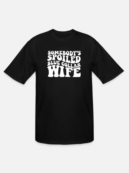 Somebody'S Spoiled Blue Collar - Men's Tall T-Shirt - black