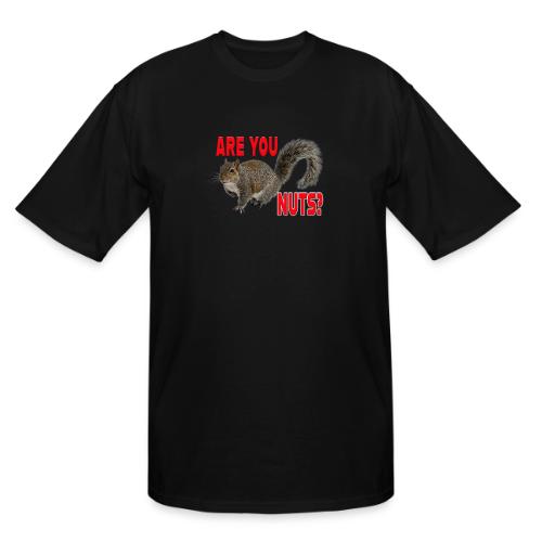Are You Nuts? - Men's Tall T-Shirt