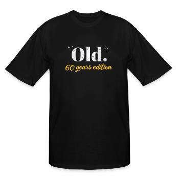 Old. 60 Years Edition Funny 60th Birthday Gift - Men's Tall T-Shirt - black - Front - Brady (186cm)