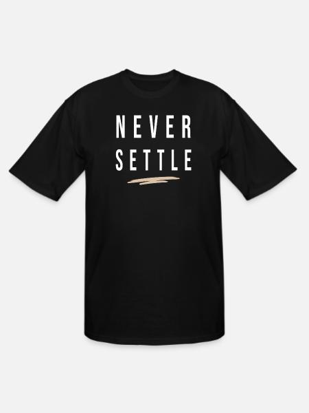 Never Settle - Men's Tall T-Shirt - black