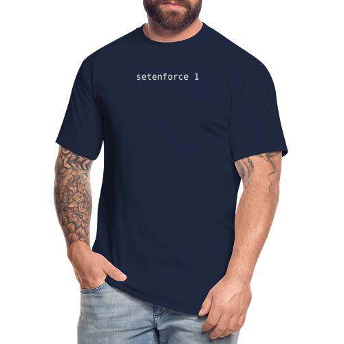 setenforce 1 - Men's Tall T-Shirt