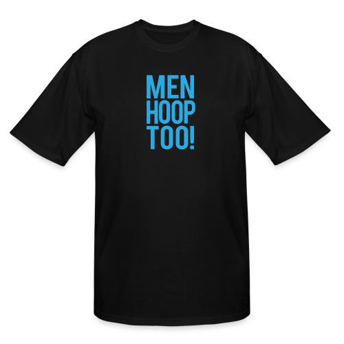Blue - Men Hoop Too! - Men's Tall T-Shirt