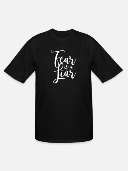 Fear Is A Liar - Men's Tall T-Shirt - black