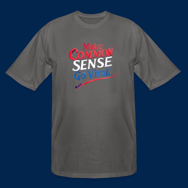 MAKE COMMON SENSE GO VIRAL ORIGINAL MADE IN U.S.A.