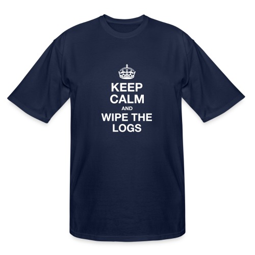 Keep Calm and Wipe the Logs - Men's Tall T-Shirt