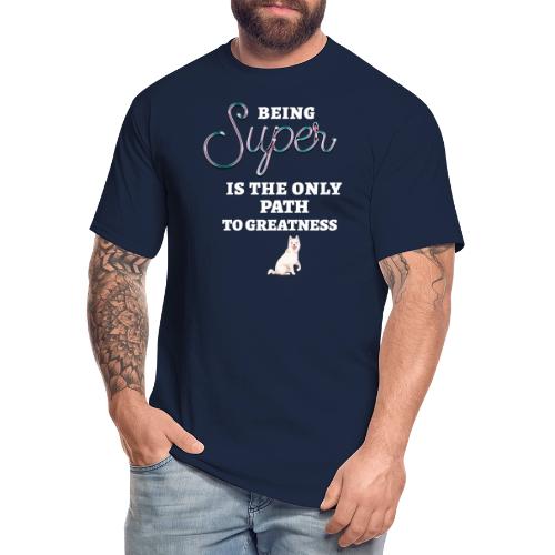 Being Super - Men's Tall T-Shirt