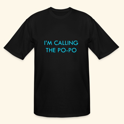 I'M CALLING THE PO-PO | ABBEY HOBBO INSPIRED - Men's Tall T-Shirt