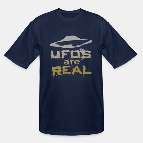UFOs Are REAL Unidentified Flying Object Slogan - Men's Tall T-Shirt