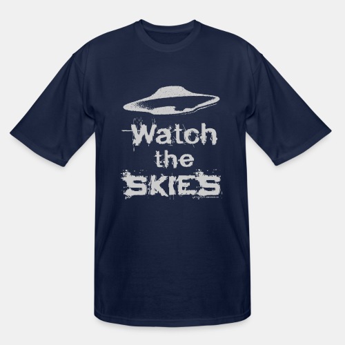 Watch the Skies UFO Flying Saucer Slogan - Men's Tall T-Shirt