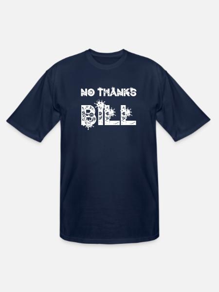 No Thanks Bill - Men's Tall T-Shirt - navy