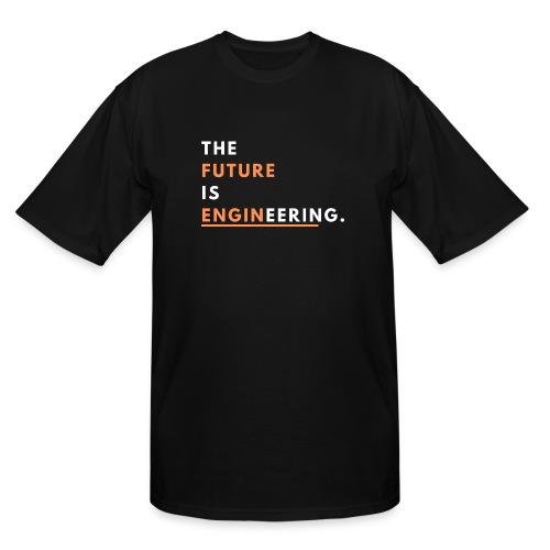 The Future Is Enginnering! - Men's Tall T-Shirt