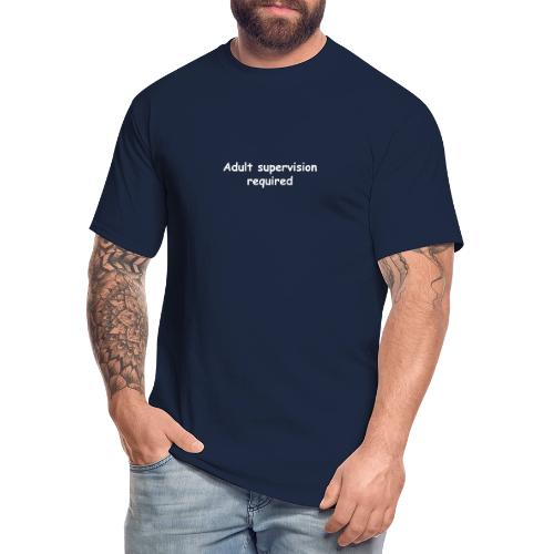 Adult Supervision Required - Men's Tall T-Shirt