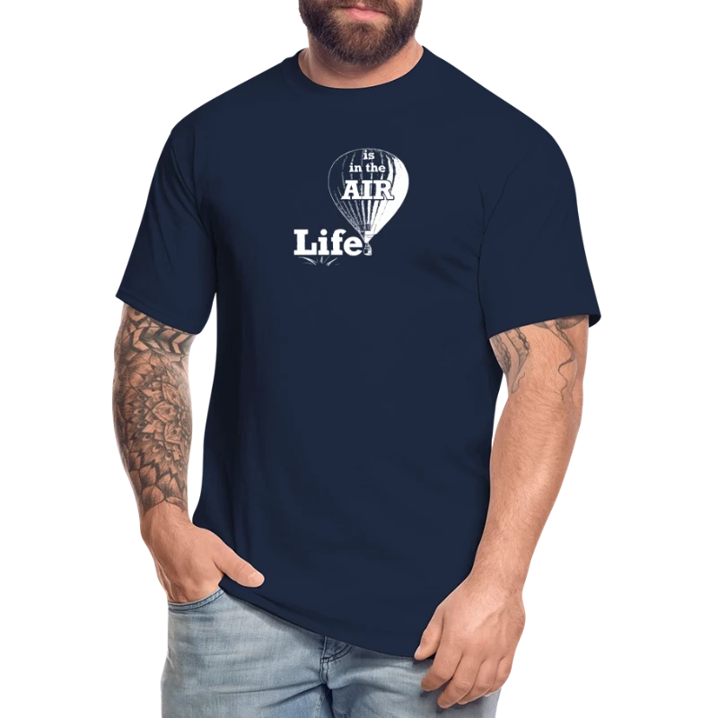 Life Is In the Air - Men's Tall T-Shirt