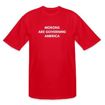 MORONS ARE GOVERNING AMERICA - Men's Tall T-Shirt - red - Front