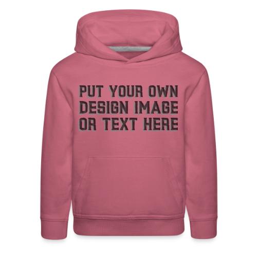 Make your apparel with your design, image and text - Kids‘ Premium Hoodie