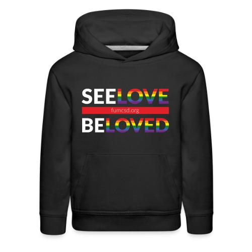 See Love, Be Loved at FUMCSD (white letters) - Kids‘ Premium Hoodie