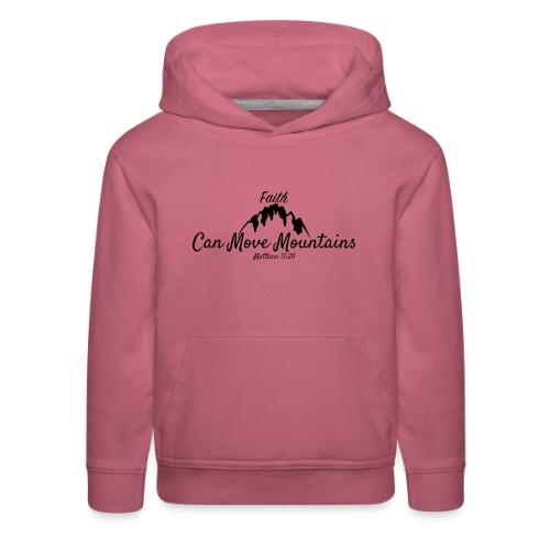 Faith Can Move Mountains - Christian Matthew 17:20 - Kids‘ Premium Hoodie