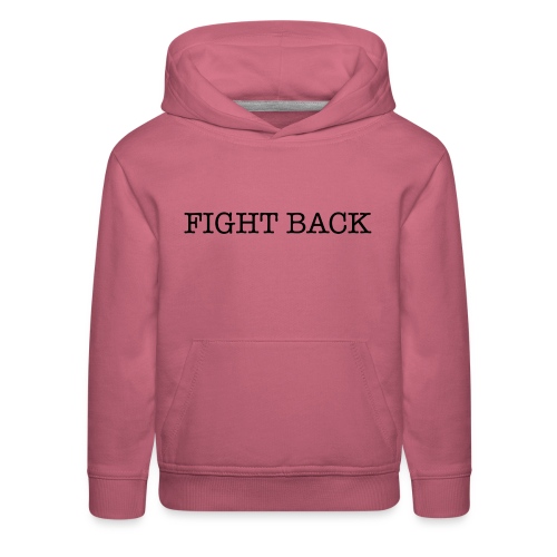 Fight Back - Kids‘ Premium Hoodie