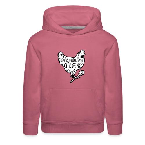 Life is Better with Chickens! - Kids‘ Premium Hoodie