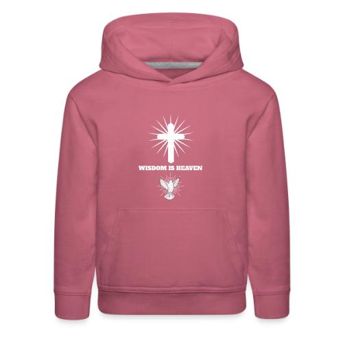 Wisdom is Heaven - Kids‘ Premium Hoodie
