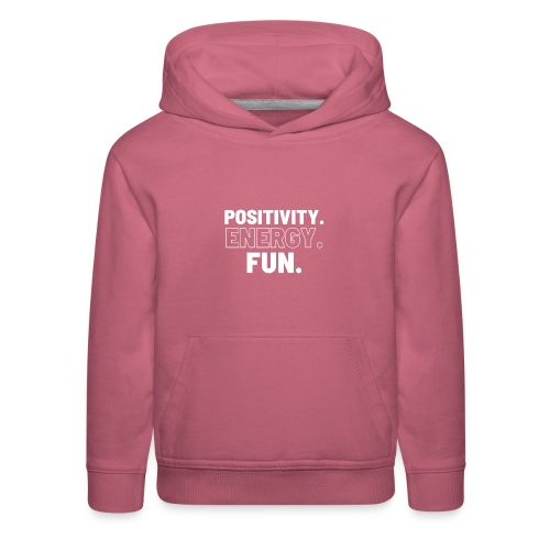Positivity Energy and Fun - Kids‘ Premium Hoodie