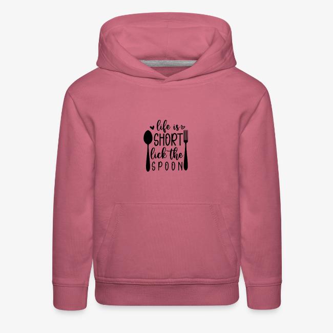 Life is Short Lick the Spoon