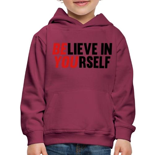 Believe in Yourself - Kids‘ Premium Hoodie