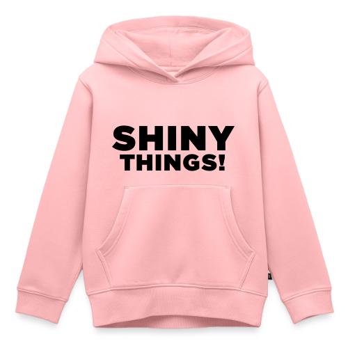 Shiny Things. Funny ADHD Quote - Kids‘ Premium Hoodie