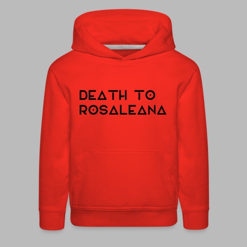 DEATH TO ROSALEANA 1 - Kids‘ Premium Hoodie