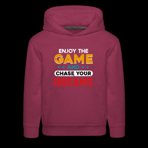 Enjoy The Game, Chase Your Dreams - Kids‘ Premium Hoodie