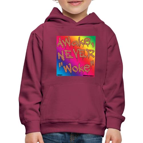 Awake, Never Woke - Kids‘ Premium Hoodie