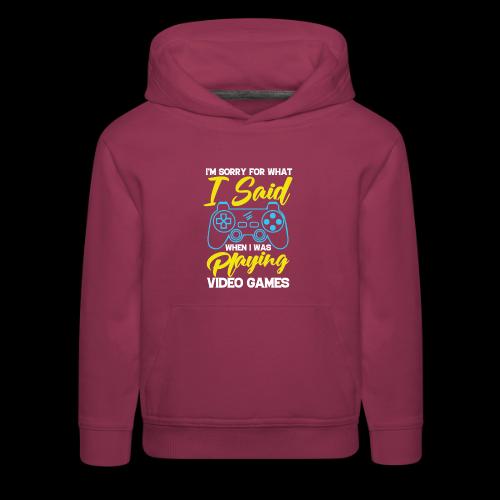 I Said I'm Playing! (Seriously!) - Kids‘ Premium Hoodie