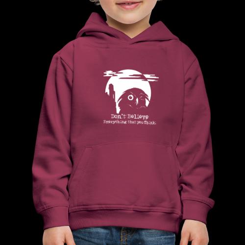 Don't believe everything you think - Kids‘ Premium Hoodie