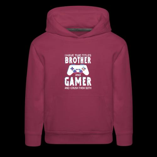 Brother & Gamer: Crushing Both - Kids‘ Premium Hoodie