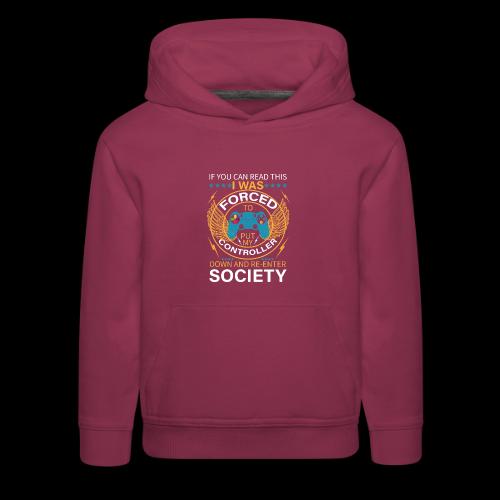 I WAS FORCED TO PUT MY CONTROLLER - Kids‘ Premium Hoodie