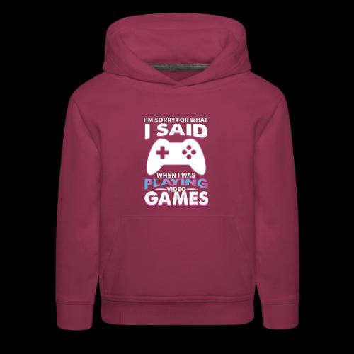 I'm Sorry For What I Said - Kids‘ Premium Hoodie