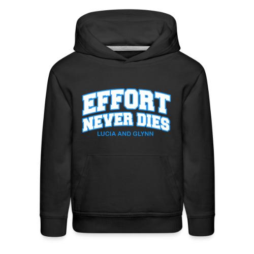 Effort Never Dies - Kids‘ Premium Hoodie