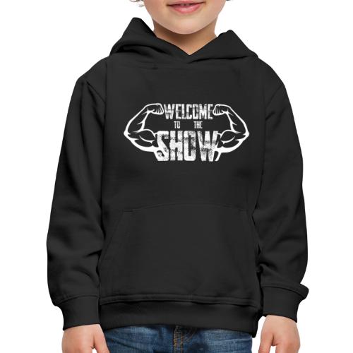 Welcome to the Show - Kids‘ Premium Hoodie