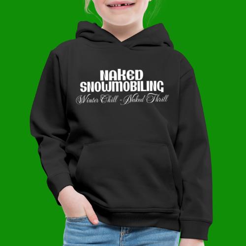 Naked Snowmobiling - Kids‘ Premium Hoodie