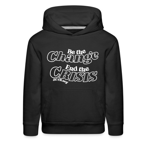 Be The Change | End The Crisis - Kids‘ Premium Hoodie