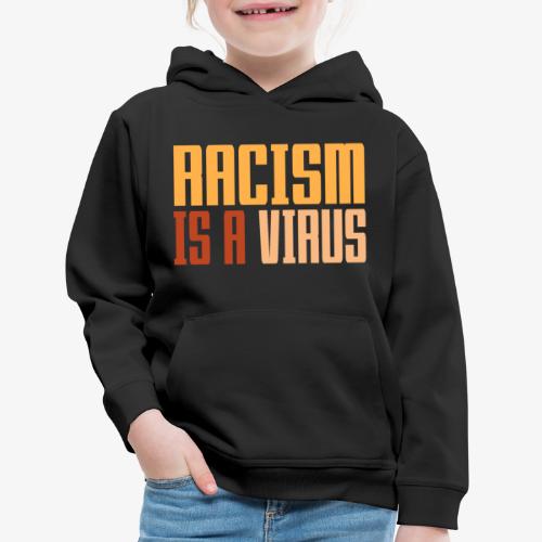 Racism is a virus - Kids‘ Premium Hoodie