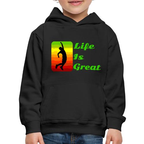 Life Is Great - Kids‘ Premium Hoodie