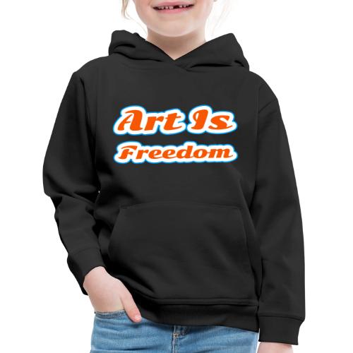 Art Is Freedom — Creative Expression Script - Kids‘ Premium Hoodie