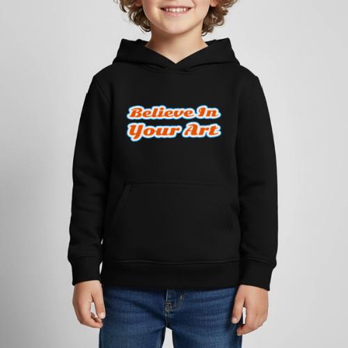 Believe in Your Art — Creative Glow Script - Kids‘ Premium Hoodie