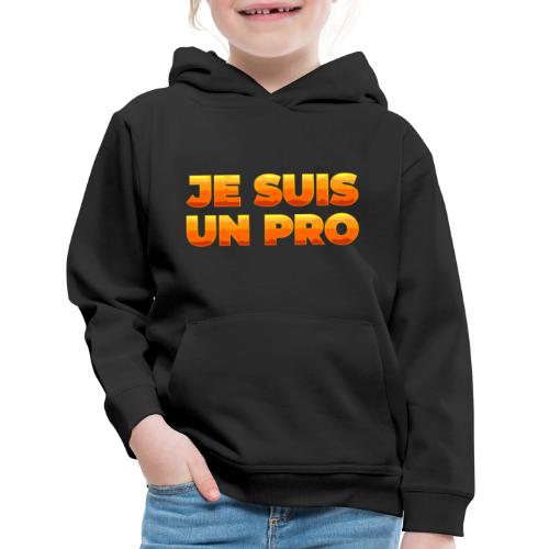 Je suis un pro - Kids‘ Premium Hoodie
