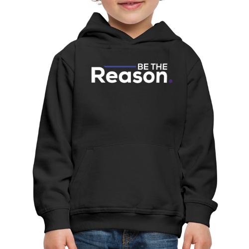 Be the Reason Logo (White) - Kids‘ Premium Hoodie