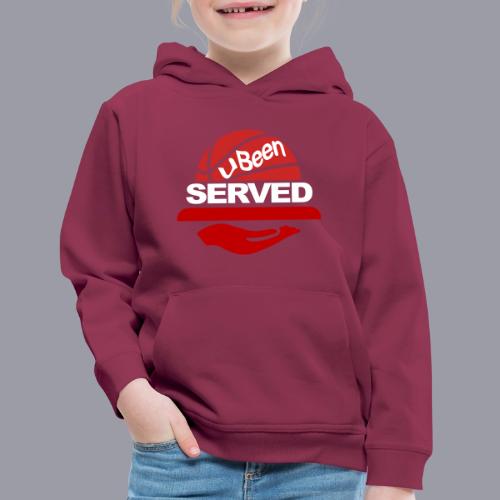 YOU BEEN SERVED - Kids‘ Premium Hoodie